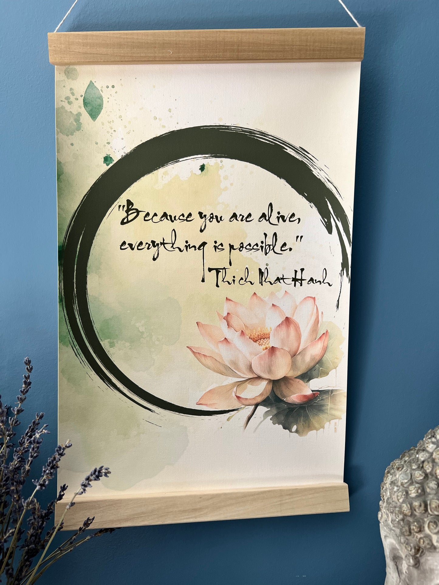 "Because you are alive, everything is possible." Hanging Canvas